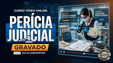 CURSO DE PERÍCIA JUDICIAL - GRAVADO
